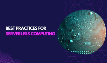 Best practices for serverless computing